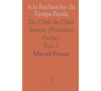 A la Recherche du Temps Perdu: Du Côté de Chez Swann (Première Partie)