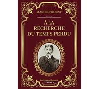 À la Recherche du Temps Perdu - Édition Intégrale Volume 2: Tome 4 à 7 : Sodome et Gomorrhe (deuxième partie) - Albertine disparue (La Fugitive) - Le Temps retrouvé