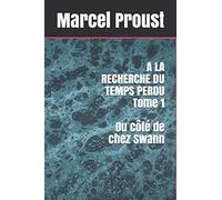 A LA RECHERCHE DU TEMPS PERDU - Tome 1: Du côté de chez Swann