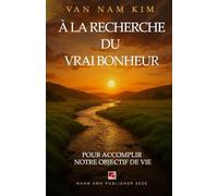 À LA RECHERCHE DU VRAI BONHEUR