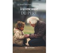 À la rencontre du Père