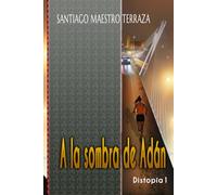 A la sombra de Adán: Distopía 1
