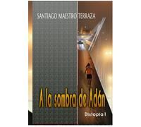 A la sombra de Adán: Distopía 1
