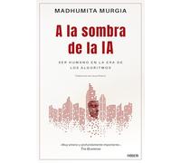 A la sombra de la IA: Ser humano en la era de los algoritmos