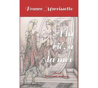 À la vie, à la mer: La rescapée... de l'amour