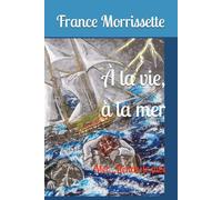 À la vie, à la mer: Mer...Rends-le moi
