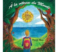 À la vitesse du monde: Conte pour enfants pas pressés !