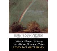 A laboratory manual of chemistry for beginners : an appendix to the author's Text-book of organic chemistry