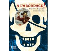 À l'abordage !: Histoires de pirates et de corsaires