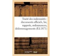 A Lacaze Traité Des Indemnités: Documents Officiels, Loi, Rapports, (Tascabile)