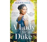 A lady for a duke: a swoonworthy historical romance from the bestselling author of Boyfriend Material