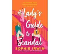 A Lady’s Guide to Scandal: The new historical Regency romance from the Sunday Times bestselling author. ‘Will fill the Bridgerton-shaped hole in your life’ Red