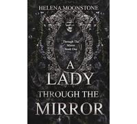 A Lady Through The Mirror: Through The Mirror Book 1