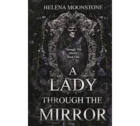 A Lady Through The Mirror: Through The Mirror Book 1