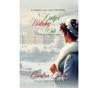 A Lady's Birthday Wish: A Pride and Prejudice Variation