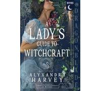 A Lady's Guide to Witchcraft: Fantasy Historical Romance: 1