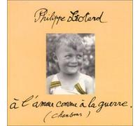 A l'Amour Comme a LA Guerre by Philippe Leotard