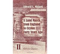A Land March from England to Ceylon Forty Years Ago