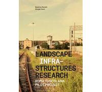 A landscape infrastructures research. Roma Tuscolana pilot project