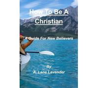 A Lane Lavender How To Be A Christian (Tascabile)