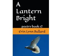 A Lantern Bright: poetry book 12