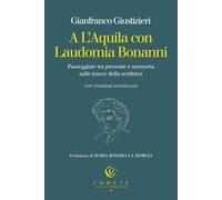 A L'Aquila con Laudomia Bonanni. Passeggiate tra presente e memoria sulle ...