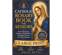 A Large-Print Catholic Rosary Book for Seniors: All 20 Mysteries, Scripture Meditations, and Simple Prayers for Daily Devotion