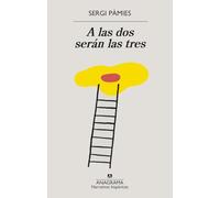 A las 2 serán las 3/ At 2 It Will Be 3