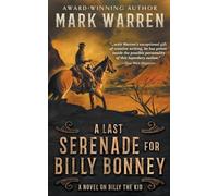 A Last Serenade for Billy Bonney: A Novel on Billy the Kid - NUOVO