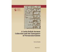 A Latin-polish Sermon Collection and the Emergence of Vernacularisation