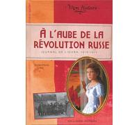 A l'aube de la révolution russe: Journal de Liouba 1916-1917