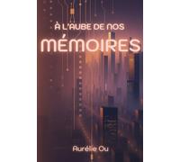 À l'aube de nos mémoires