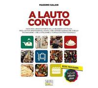 A lauto convito. Testo per l'insegnamento della religione cattolica negli Istituti Professionali Statali per i Servizi Alberghieri e della Ristorazione...