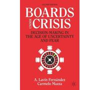 Boards Under Crisis: Decision-making in the Age of Uncertainty and Fear