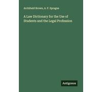 A Law Dictionary for the Use of Students and the Legal Profession