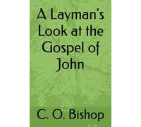 A Layman's Look at the Gospel of John