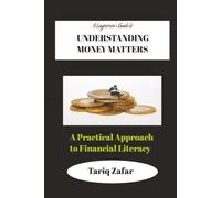 A Layperson's Guide to: UNDERSTANDING MONEY MATTERS