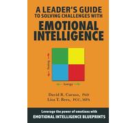 A Leader's Guide to Solving Challenges with Emotional Intelligence
