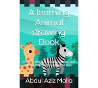 A learning Animal drawing Book: Explore a World of Beautiful Animals with Stress-Relieving Designs for All Ages