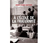 A l'école de la fraternité: Réflexions éducatives et théologiques sur l'école catholique
