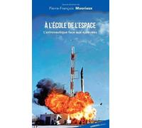 A l'Ecole de l'Espace: L'astronautique face aux épreuves