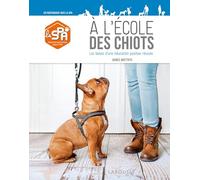 À l'école des chiots NP: Les bases d'une éducation positive réussie