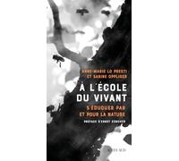 A l'école du vivant: S'éduquer par et pour la nature