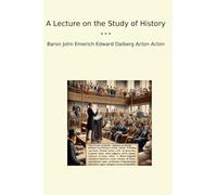 A Lecture on the Study of History
