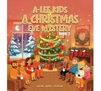 A-LEE KIDS: A CHRISTMAS EVE MYSTERY Book 7 of 7