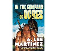 A. Lee Martinez In the Company of Ogres (Tascabile)