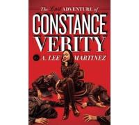 A Lee Martinez The Last Adventure of Constance Verity (Copertina rigida)