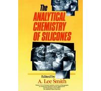 A. Lee Smith The Analytical Chemistry of Silicones (Copertina rigida)