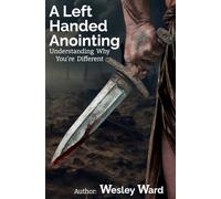 A Left-Handed Anointing: Understanding Why You Are Different
