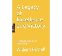 A Legacy of Excellence and Victory: From Generation To Generation